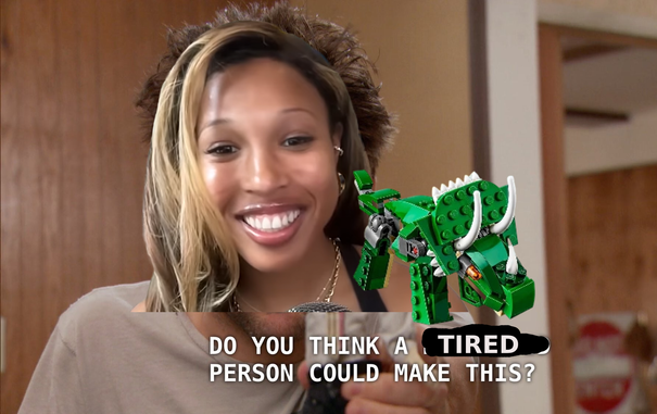 the "do you think a depressed person could make this?" but it is Midge Purce and a dino lego set